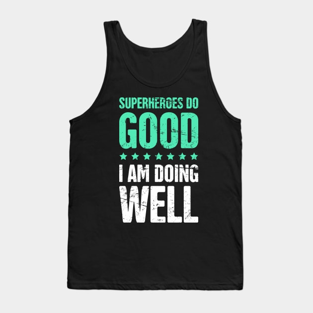 Superheroes Do Good, I Am Doing Well – Funny English Teacher Tank Top by MeatMan